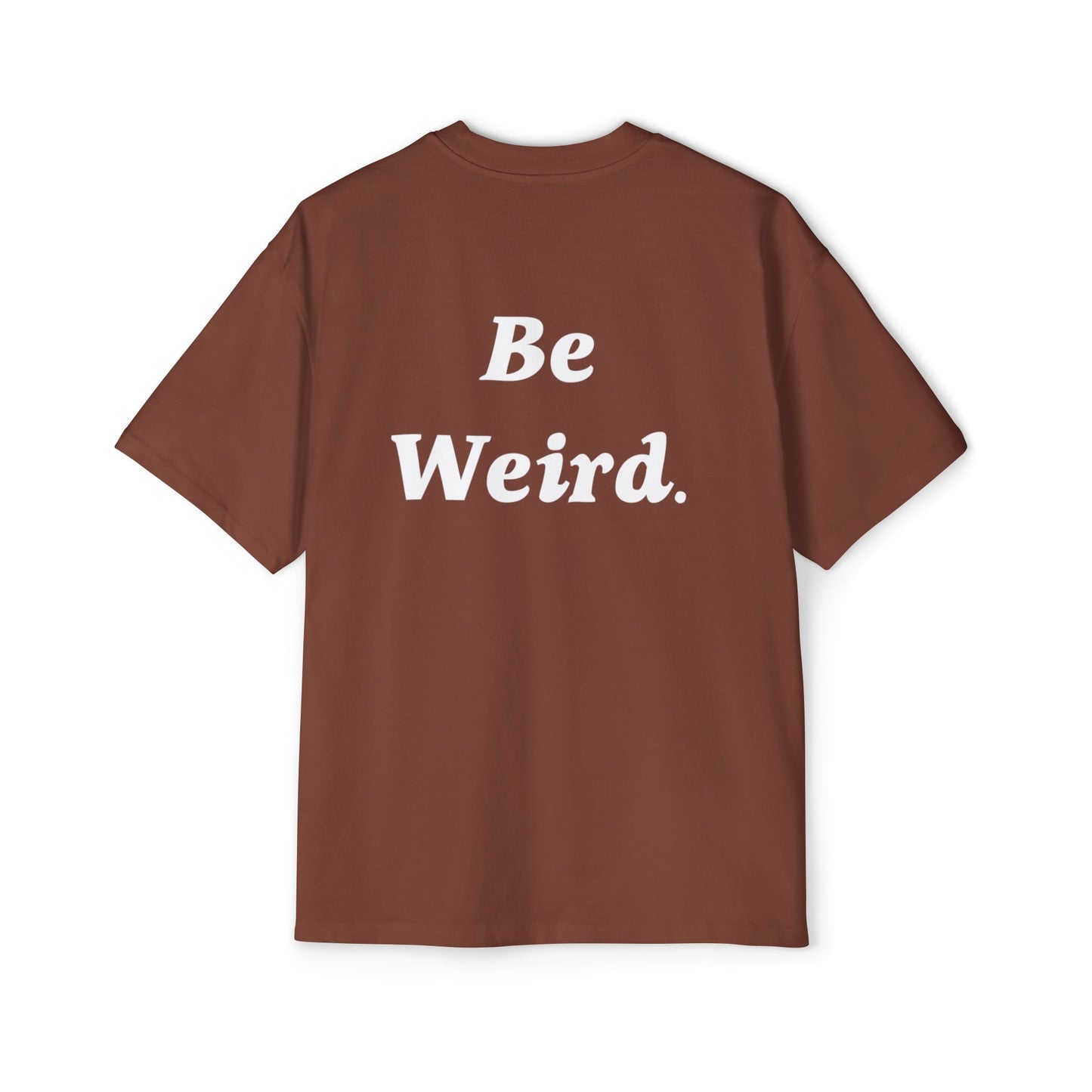 Men's Heavy Oversized Tee "BE WIERD"