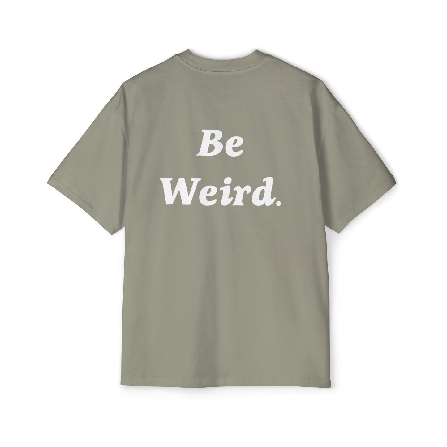 Men's Heavy Oversized Tee "BE WIERD"