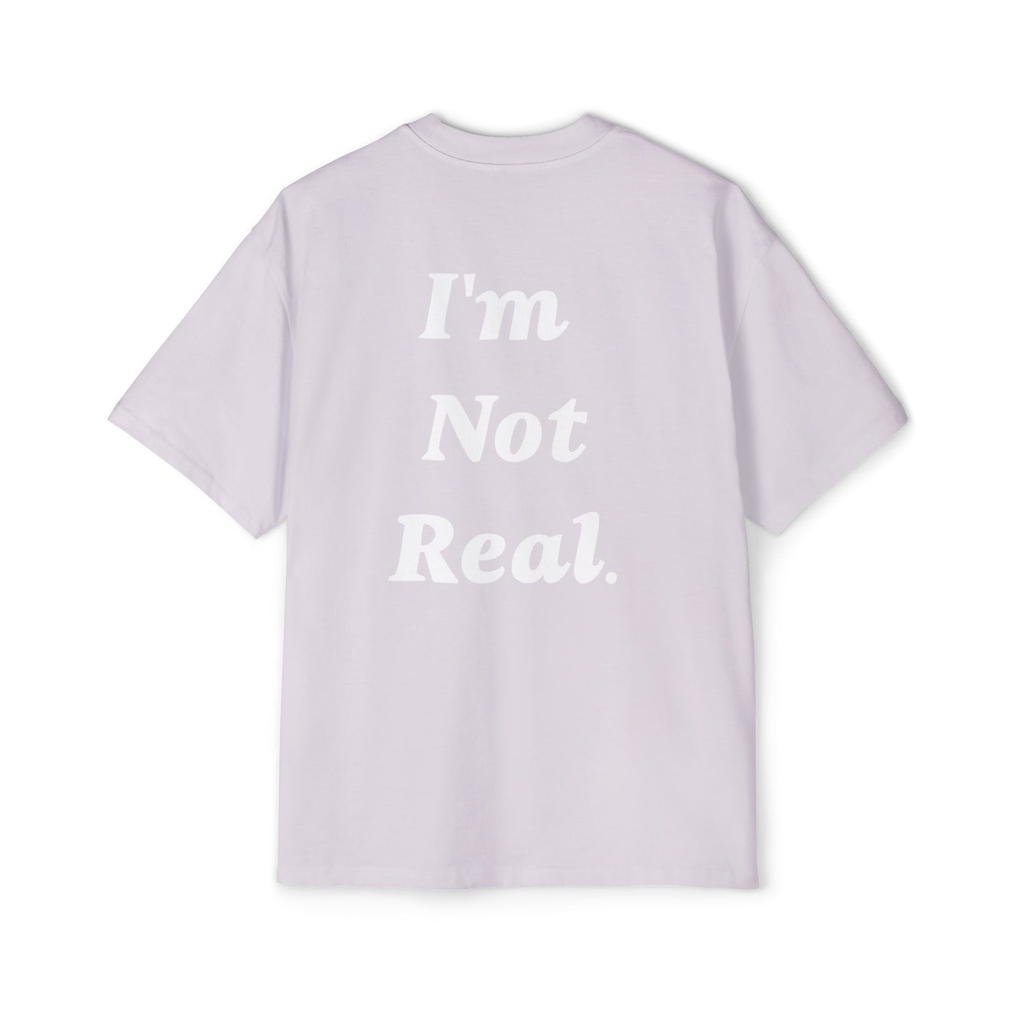 UL- Men's Heavy Oversized Tee "IM NOT REAL"