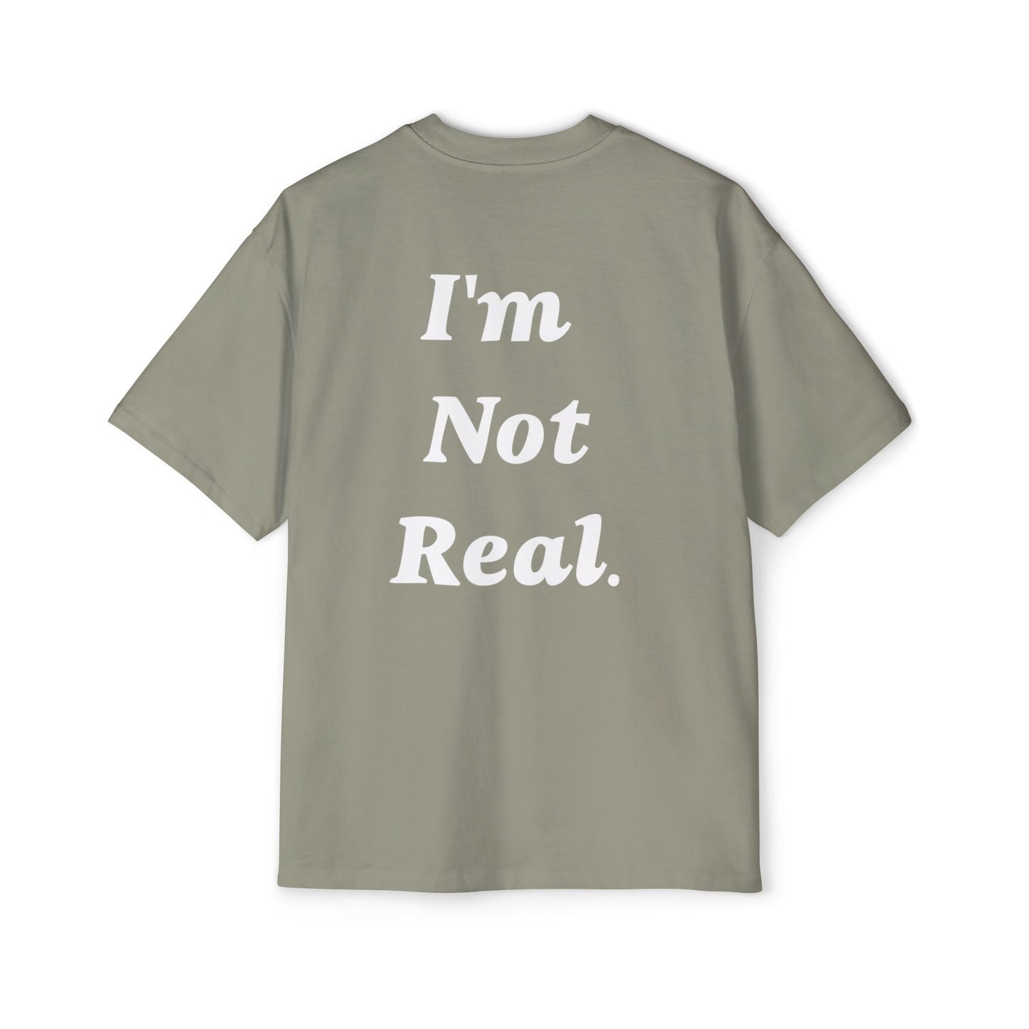 UL- Men's Heavy Oversized Tee "IM NOT REAL"